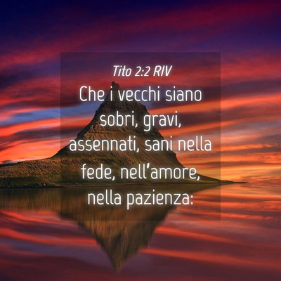Picture 04 - Tito 2:2 RIV - Che i vecchi siano sobri, gravi, assennati, sani - Bible Verse Picture