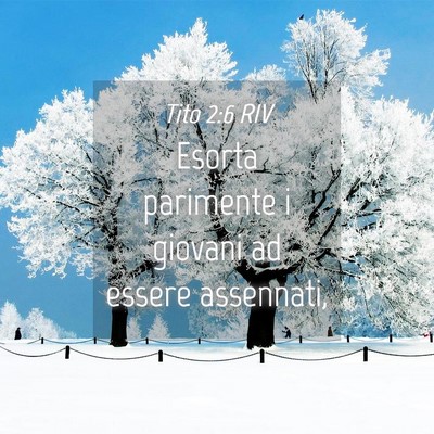 Picture 04 - Tito 2:6 RIV - Esorta parimente i giovani ad essere - Bible Verse Picture