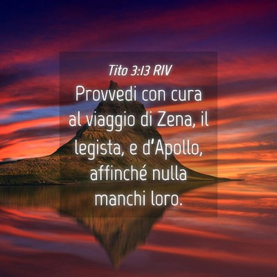 Picture 04 - Tito 3:13 RIV - Provvedi con cura al viaggio di Zena, il legista, - Bible Verse Picture