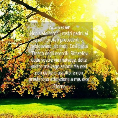 Picture 04 - Zaccaria 1:4 RIV - Non siate come i vostri padri, ai quali i profeti - Bible Verse Picture