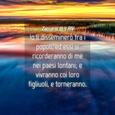 Picture 04 - Zaccaria 10:9 RIV - Io li disseminerò fra i popoli, ed essi si - Bible Verse Picture