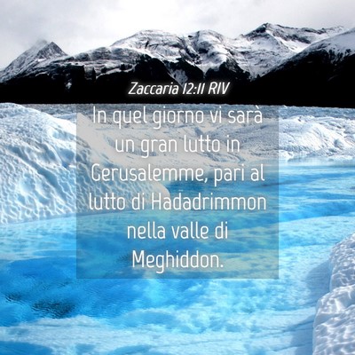Picture 04 - Zaccaria 12:11 RIV - In quel giorno vi sarà un gran lutto in - Bible Verse Picture