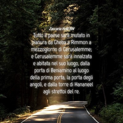Picture 04 - Zaccaria 14:10 RIV - Tutto il paese sarà mutato in pianura da Gheba a - Bible Verse Picture