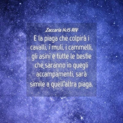 Picture 04 - Zaccaria 14:15 RIV - E la piaga che colpirà i cavalli, i muli, i - Bible Verse Picture