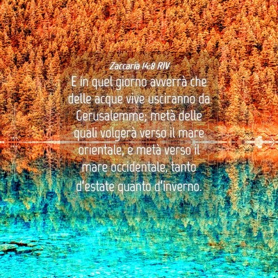 Picture 04 - Zaccaria 14:8 RIV - E in quel giorno avverrà che delle acque vive - Bible Verse Picture