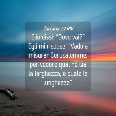 Picture 04 - Zaccaria 2:2 RIV - E io dissi: “Dove vai?” Egli mi rispose: - Bible Verse Picture