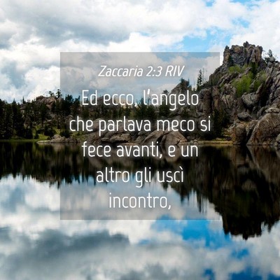 Picture 04 - Zaccaria 2:3 RIV - Ed ecco, l’angelo che parlava meco si fece - Bible Verse Picture
