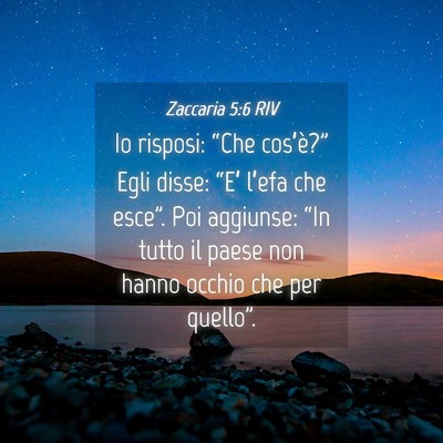 Picture 04 - Zaccaria 5:6 RIV - Io risposi: “Che cos’è?” Egli disse: - Bible Verse Picture