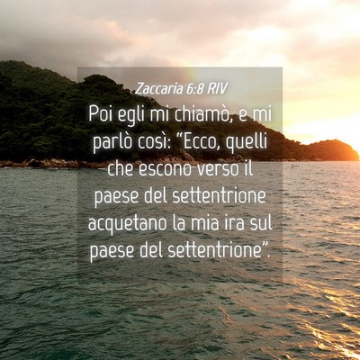 Picture 04 - Zaccaria 6:8 RIV - Poi egli mi chiamò, e mi parlò così: “Ecco, - Bible Verse Picture
