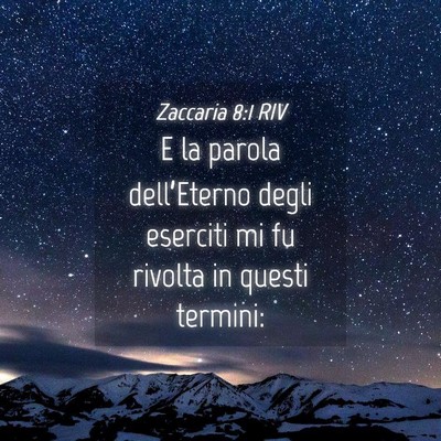 Picture 04 - Zaccaria 8:1 RIV - E la parola dell’Eterno degli eserciti mi fu - Bible Verse Picture