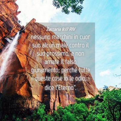 Picture 04 - Zaccaria 8:17 RIV - nessuno macchini in cuor suo alcun male contro il - Bible Verse Picture