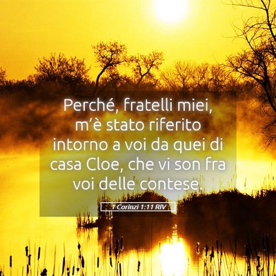 Picture 05 - 1 Corinzi 1:11 RIV - Perché, fratelli miei, m’è stato riferito - Bible Verse Picture