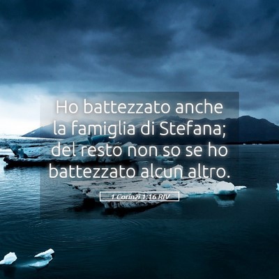 Picture 05 - 1 Corinzi 1:16 RIV - Ho battezzato anche la famiglia di Stefana; del - Bible Verse Picture