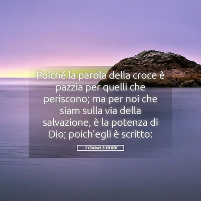 Picture 05 - 1 Corinzi 1:18 RIV - Poiché la parola della croce è pazzia per - Bible Verse Picture