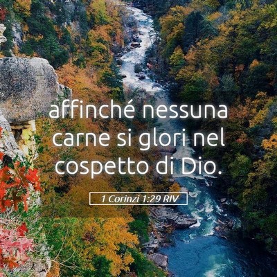 Picture 05 - 1 Corinzi 1:29 RIV - affinché nessuna carne si glori nel cospetto di - Bible Verse Picture