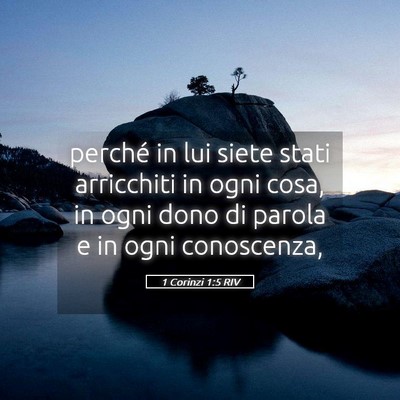Picture 05 - 1 Corinzi 1:5 RIV - perché in lui siete stati arricchiti in ogni - Bible Verse Picture