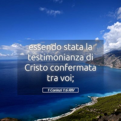 Picture 05 - 1 Corinzi 1:6 RIV - essendo stata la testimonianza di Cristo - Bible Verse Picture