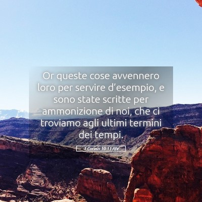 Picture 05 - 1 Corinzi 10:11 RIV - Or queste cose avvennero loro per servire - Bible Verse Picture