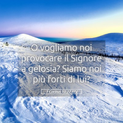 Picture 05 - 1 Corinzi 10:22 RIV - O vogliamo noi provocare il Signore a gelosia? - Bible Verse Picture