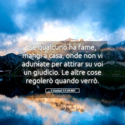 Picture 05 - 1 Corinzi 11:34 RIV - Se qualcuno ha fame, mangi a casa, onde non vi - Bible Verse Picture