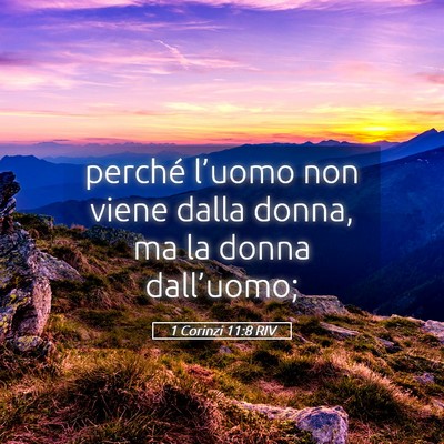Picture 05 - 1 Corinzi 11:8 RIV - perché l’uomo non viene dalla donna, ma la - Bible Verse Picture