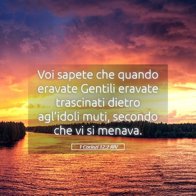 Picture 05 - 1 Corinzi 12:2 RIV - Voi sapete che quando eravate Gentili eravate - Bible Verse Picture