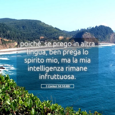 Picture 05 - 1 Corinzi 14:14 RIV - poiché, se prego in altra lingua, ben prega lo - Bible Verse Picture