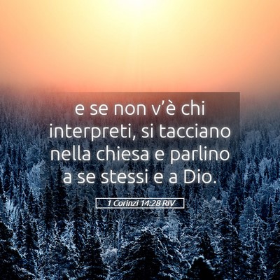 Picture 05 - 1 Corinzi 14:28 RIV - e se non v’è chi interpreti, si tacciano nella - Bible Verse Picture