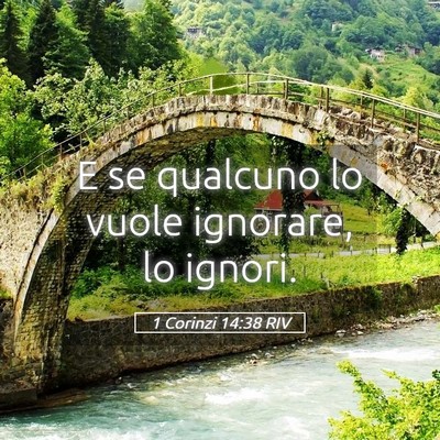 Picture 05 - 1 Corinzi 14:38 RIV - E se qualcuno lo vuole ignorare, lo - Bible Verse Picture