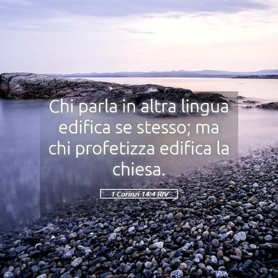 Picture 05 - 1 Corinzi 14:4 RIV - Chi parla in altra lingua edifica se stesso; ma - Bible Verse Picture