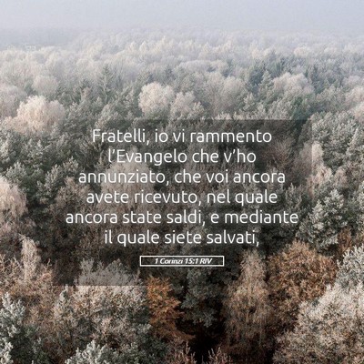 Picture 05 - 1 Corinzi 15:1 RIV - Fratelli, io vi rammento l’Evangelo che v’ho - Bible Verse Picture