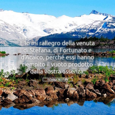 Picture 05 - 1 Corinzi 16:17 RIV - E io mi rallegro della venuta di Stefana, di - Bible Verse Picture