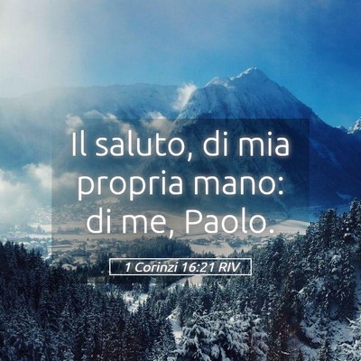 Picture 05 - 1 Corinzi 16:21 RIV - Il saluto, di mia propria mano: di me, - Bible Verse Picture