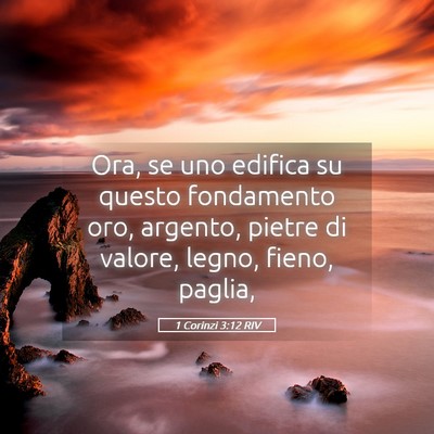 Picture 05 - 1 Corinzi 3:12 RIV - Ora, se uno edifica su questo fondamento oro, - Bible Verse Picture