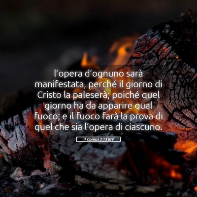 Picture 05 - 1 Corinzi 3:13 RIV - l’opera d’ognuno sarà manifestata, perché - Bible Verse Picture