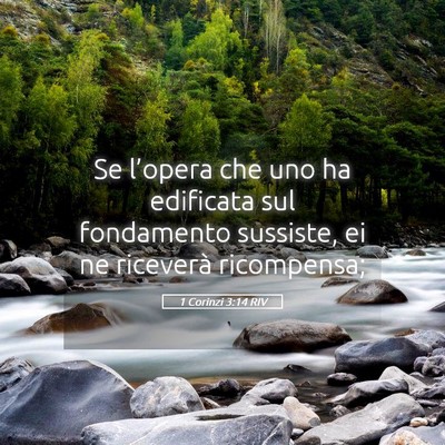 Picture 05 - 1 Corinzi 3:14 RIV - Se l’opera che uno ha edificata sul fondamento - Bible Verse Picture