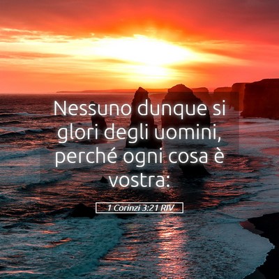 Picture 05 - 1 Corinzi 3:21 RIV - Nessuno dunque si glori degli uomini, perché - Bible Verse Picture