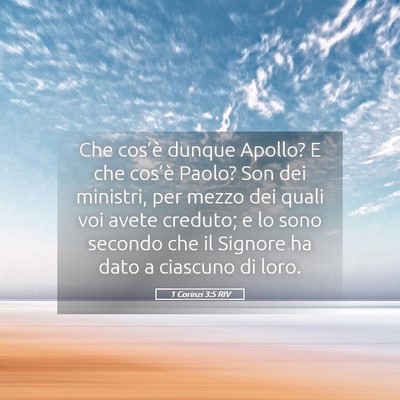 Picture 05 - 1 Corinzi 3:5 RIV - Che cos’è dunque Apollo? E che cos’è Paolo? - Bible Verse Picture
