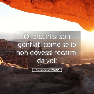Picture 05 - 1 Corinzi 4:18 RIV - Or alcuni si son gonfiati come se io non dovessi - Bible Verse Picture