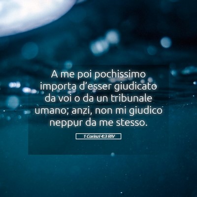 Picture 05 - 1 Corinzi 4:3 RIV - A me poi pochissimo importa d’esser giudicato - Bible Verse Picture