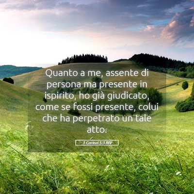 Picture 05 - 1 Corinzi 5:3 RIV - Quanto a me, assente di persona ma presente in - Bible Verse Picture