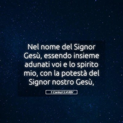 Picture 05 - 1 Corinzi 5:4 RIV - Nel nome del Signor Gesù, essendo insieme - Bible Verse Picture