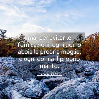 Picture 05 - 1 Corinzi 7:2 RIV - ma, per evitar le fornicazioni, ogni uomo abbia - Bible Verse Picture