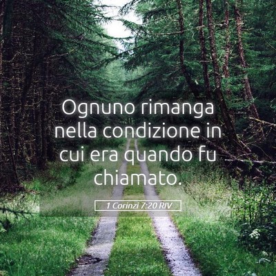 Picture 05 - 1 Corinzi 7:20 RIV - Ognuno rimanga nella condizione in cui era quando - Bible Verse Picture