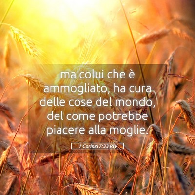 Picture 05 - 1 Corinzi 7:33 RIV - ma colui che è ammogliato, ha cura delle cose - Bible Verse Picture