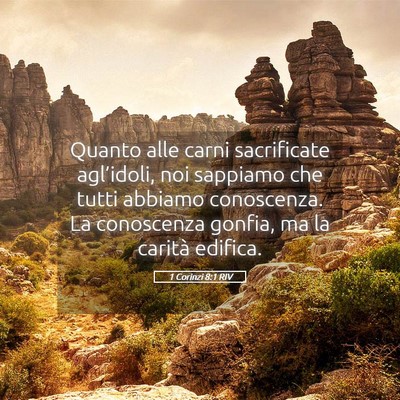 Picture 05 - 1 Corinzi 8:1 RIV - Quanto alle carni sacrificate agl’idoli, noi - Bible Verse Picture
