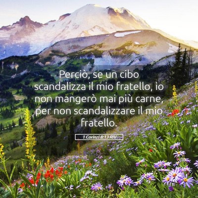 Picture 05 - 1 Corinzi 8:13 RIV - Perciò, se un cibo scandalizza il mio fratello, - Bible Verse Picture