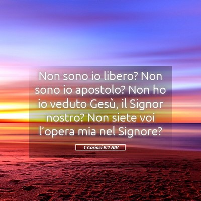 Picture 05 - 1 Corinzi 9:1 RIV - Non sono io libero? Non sono io apostolo? Non ho - Bible Verse Picture