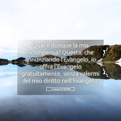 Picture 05 - 1 Corinzi 9:18 RIV - Qual è dunque la mia ricompensa? Questa: che - Bible Verse Picture
