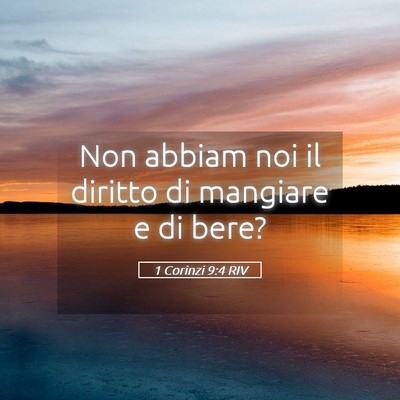 Picture 05 - 1 Corinzi 9:4 RIV - Non abbiam noi il diritto di mangiare e di - Bible Verse Picture